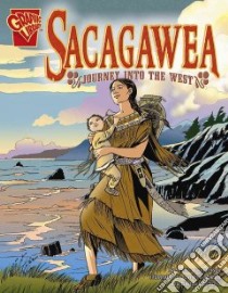 Sacagawea libro in lingua di Gunderson Jessica, Martin Cynthia (ILT), Schultz Barbara (ILT), Johnson Troy Rollen Ph.D. (CON)