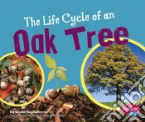 The Life Cycle of an Oak Tree libro in lingua di Tagliaferro Linda