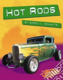Hot Rods libro in lingua di Schuette Sarah L.