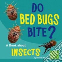 Do Bed Bugs Bite? libro in lingua di Dell Pamela