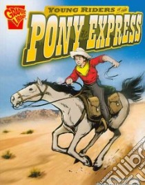 Young Riders of the Pony Express libro in lingua di Gunderson Jessica, Bascle Brian (ILT)