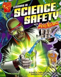 Lessons in Science Safety With Max Axiom, Super Scientist libro in lingua di Lemke Donald B., Adamson Thomas K., Smith Todd (ILT), Anderson Bill (ILT)