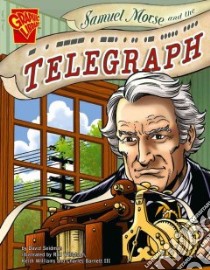 Samuel Morse and the Telegraph libro in lingua di Seidman David, Whigham Rod (ILT), Barnett Charles III (ILT)