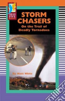 Storm Chasers libro in lingua di White Matt