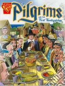 The Pilgrims and the First Thanksgiving libro in lingua di Englar Mary, McDonnell Peter (ILT)