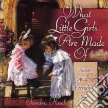 What Little Girls Are Made Of libro in lingua di Kuck Sandra (ILT)