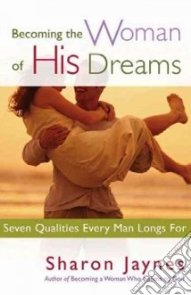 Becoming The Woman Of His Dreams libro in lingua di Jaynes Sharon