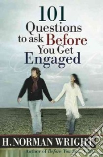 101 Questions to Ask Before You Get Engaged libro in lingua di Wright H. Norman