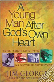 A Young Man After God's Own Heart libro in lingua di George Jim