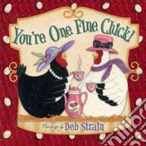 You're One Fine Chick! libro in lingua di Strain Deb