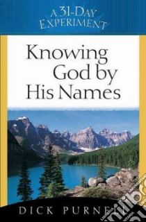 Knowing God By His Names libro in lingua di Purnell Dick