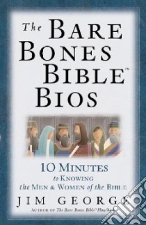 The Bare Bones Bible Bios libro in lingua di George Jim