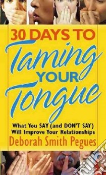 30 Days to Taming Your Tongue libro in lingua di Pegues Deborah Smith