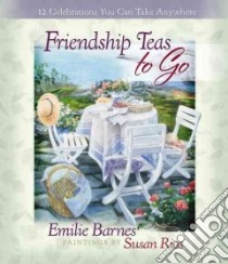 Friendship Teas to Go libro in lingua di Barnes Emilie, Rios Susan