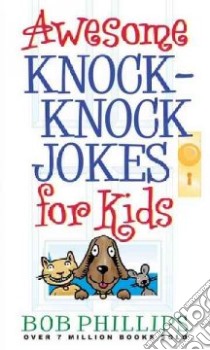 Awesome Knock-Knock Jokes for Kids libro in lingua di Phillips Bob