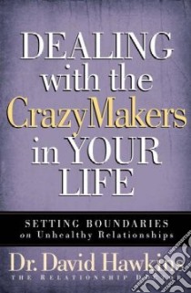 Dealing With the Crazy-makers in Your Life libro in lingua di Hawkins David