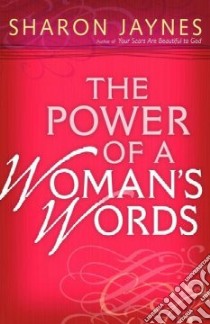 The Power of a Woman's Words libro in lingua di Jaynes Sharon