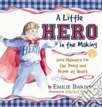 A Little Hero in the Making libro in lingua di Barnes Emilie, Sparks Michal (ILT)