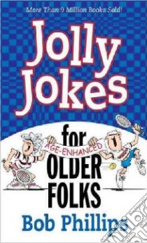 Jolly Jokes for Older Folks libro in lingua di Phillips Bob