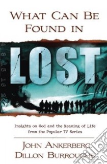 What Can Be Found in Lost? libro in lingua di Ankerberg John, Burroughs Dillon
