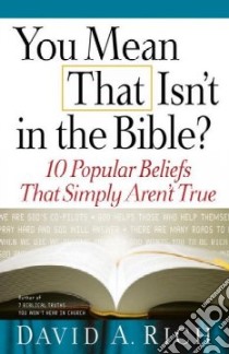 You Mean That Isn't in the Bible? libro in lingua di Rich David A.