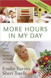 More Hours in My Day libro in lingua di Barnes Emilie, Torelli Sheri