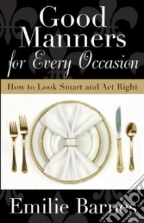Good Manners for Every Occasion libro in lingua di Barnes Emilie