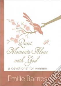 Quiet Moments Alone With God libro in lingua di Barnes Emilie