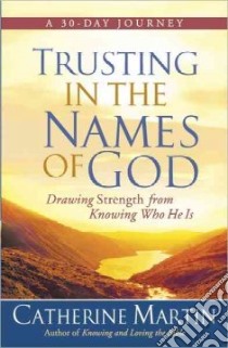 Trusting in the Names of God libro in lingua di Martin Catherine