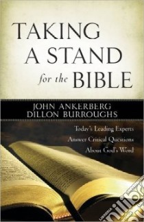 Taking a Stand for the Bible libro in lingua di Ankerberg John, Burroughs Dillon