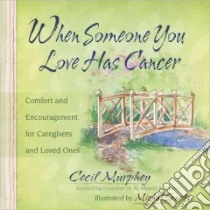 When Someone You Love Has Cancer libro in lingua di Murphey Cecil, Sparks Michal (ILT)