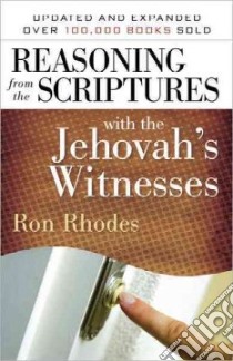 Reasoning from the Scriptures with the Jehovah's Witnesses libro in lingua di Rhodes Ron