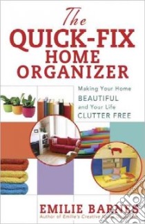 The Quick-fix Home Organizer libro in lingua di Barnes Emilie