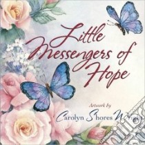 Little Messengers of Hope libro in lingua di Wright Carolyn Shores (ILT)