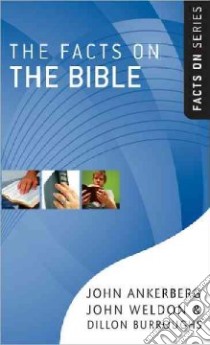 The Facts on the Bible libro in lingua di Ankerberg John, Weldon John, Burroughs Dillon
