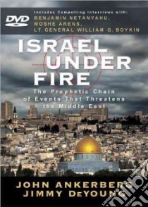 Israel Under Fire libro in lingua di Ankerberg John, Deyoung Jimmy