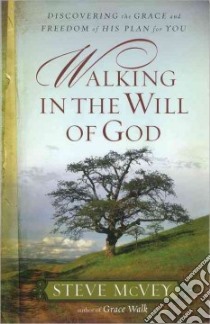 Walking in the Will of God libro in lingua di McVey Steve