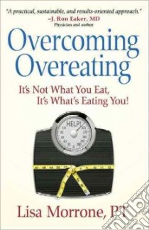 Overcoming Overeating libro in lingua di Morrone Lisa