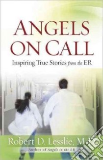 Angels on Call libro in lingua di Lesslie Robert D. M.d.