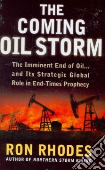 The Coming Oil Storm libro in lingua di Rhodes Ron