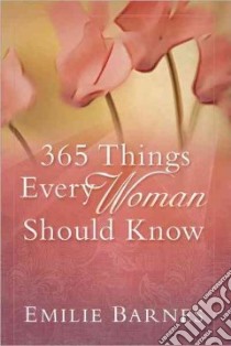 365 Things Every Woman Should Know libro in lingua di Barnes Emilie