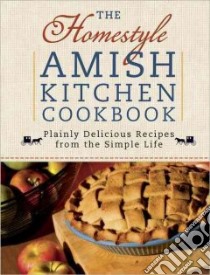 The Homestyle Amish Kitchen Cookbook libro in lingua di Varozza Georgia (EDT)