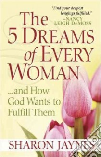 The 5 Dreams of Every Woman libro in lingua di Jaynes Sharon