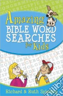 Amazing Bible Word Searches for Kids libro in lingua di Spiering Richard, Spiering Ruth