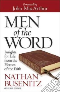 Men of the Word libro in lingua di Busenitz Nathan (EDT), MacArthur John (FRW)
