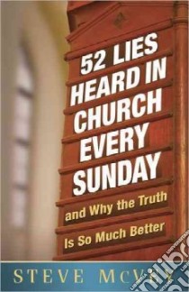 52 Lies Heard in Church Every Sunday libro in lingua di McVey Steve