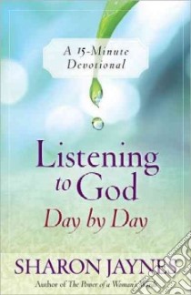 Listening to God Day by Day libro in lingua di Jaynes Sharon