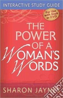 The Power of a Woman's Words Interactive Study Guide libro in lingua di Jaynes Sharon
