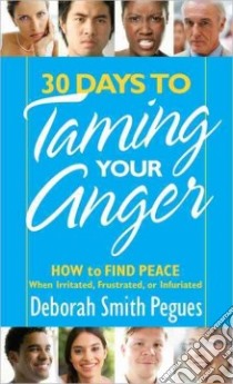 30 Days to Taming Your Anger libro in lingua di Pegues Deborah Smith