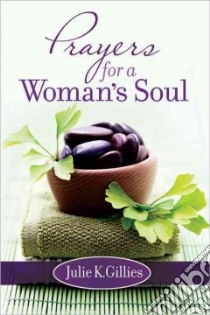 Prayers for a Woman's Soul libro in lingua di Gillies Julie K.